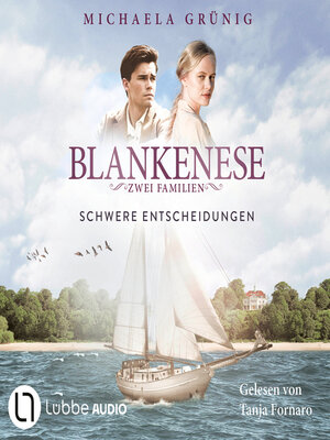 cover image of Schwere Entscheidungen--Blankenese--Zwei Familien, Teil 2 (Ungekürzt)